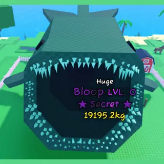 Catch and Tame | Huge Bloop 19,195kg (Secret) Lvl 0 | 7.89K/s