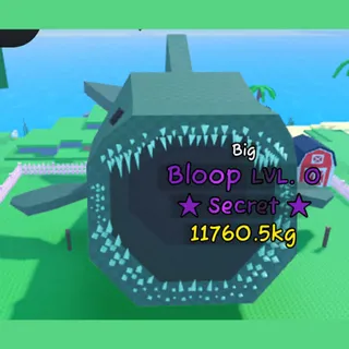 Catch and Tame | Big Bloop 11,761kg (Secret) Lvl 0 