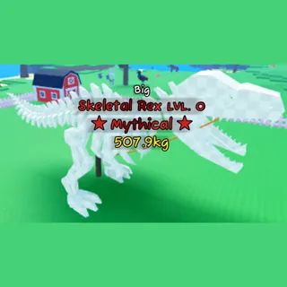 Catch and Tame | Big Skeletal Rex 508g (Mythical) Lvl 0 | 1.32K/s