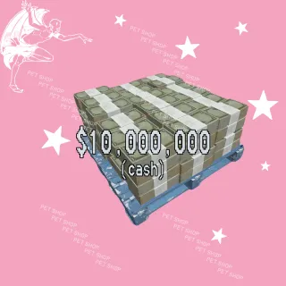 Money | $10,000,000