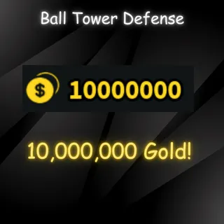 BALL TOWER DEFENSE - 10,000,000 Gold