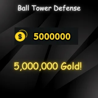 BALL TOWER DEFENSE - 5,000,000 Gold