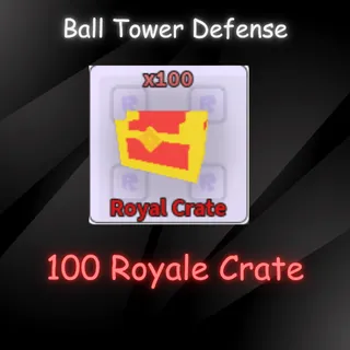 BALL TOWER DEFENSE - 100 Royale Crate 