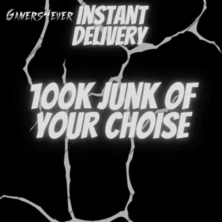 100k Junk of your choise