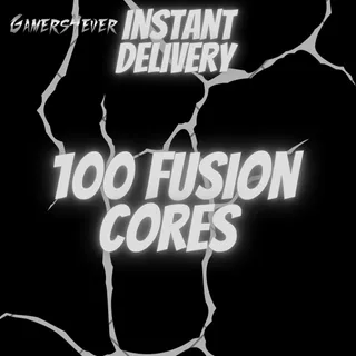 100 Fusion Cores
