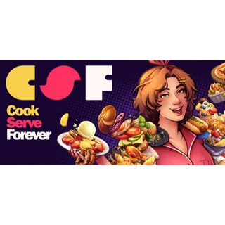 Cook, Serve, Forever!