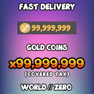 99,999,999 GOLD COINS WORLD ZERO