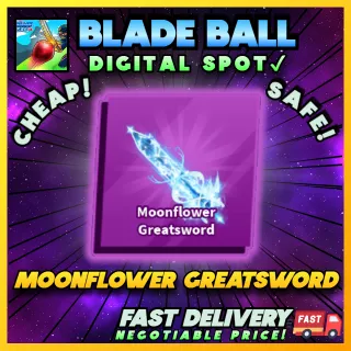 MOONFLOWER | GREATSWORD