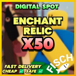 50 Enchant Relic | Fisch