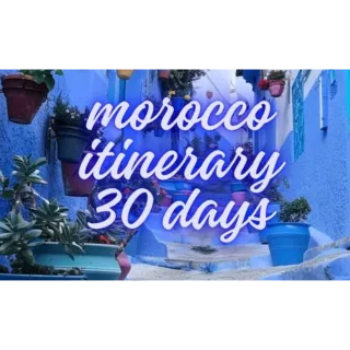 morocco itinerary 30 days 