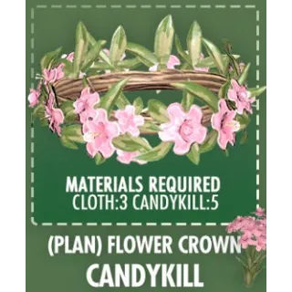 Flower crown candykill [Plan]