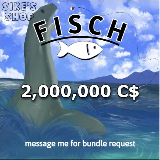 2,000,000 C$ | Fisch