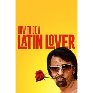 How to Be a Latin Lover HDX - VUDU Code