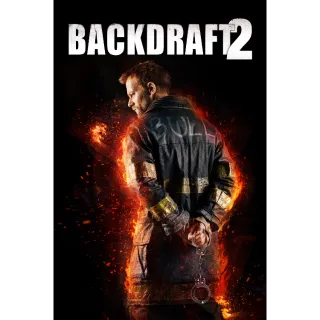 Backdraft 2 HD - Redeem on VUDU or Movies Anywhere