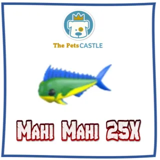 Mahi Mahi 25x