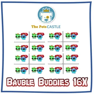 Bauble Buddies 16X