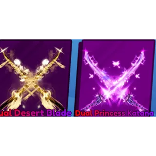 Dual Desert Blade + Dual Princess Katana (LIMITED) | Clean Bundle