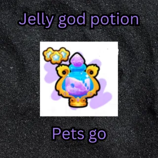 JELLY GOD POTION PETS GO