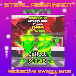 Radioactive Swaggy Bros 340m/s