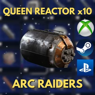 Queen Reactor x10 Arc Raiders