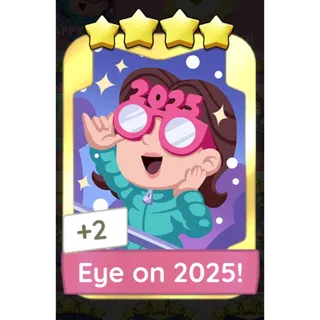 Eye On 2025! Monopoly go 