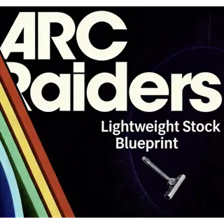 ARC Raiders lightweight stock Blueprint				 	