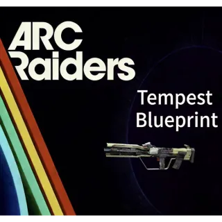 ARC Raiders tempest blueprint				 				