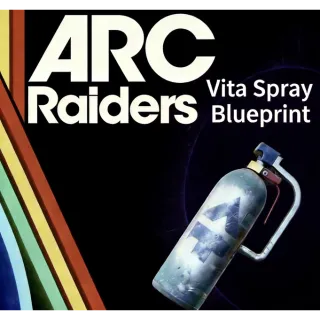 ARC Raiders vita spray Blueprint				 				