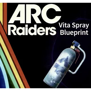ARC Raiders vita spray Blueprint				 				