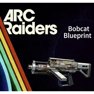 ARC Raidersbobcat blueprint				 				