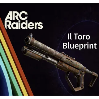  ARC Raiders il toro blueprint				 				
