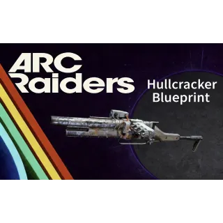 ARC Raiders  hullcracker blueprint				 				