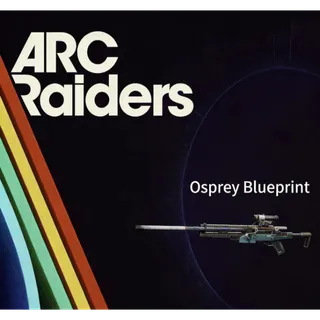 ARC Raiders osprey blueprint				 				