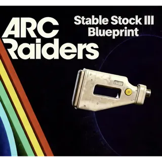 ARC Raiders stable stock III Blueprint				 				