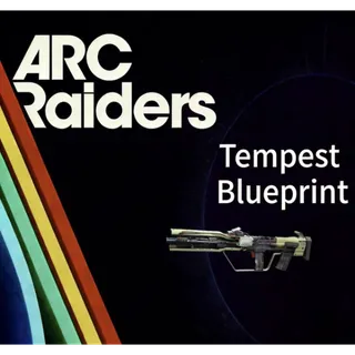 ARC Raiders tempest blueprint				 				