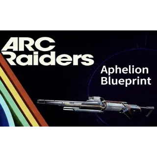 ARC Raiders aphelion Blueprint				 				