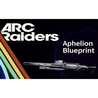 ARC Raiders aphelion Blueprint				 				