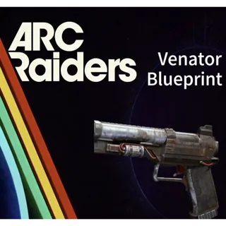  ARC Raiders venator blueprint				 				