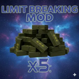 Limit-Breaking mods x5