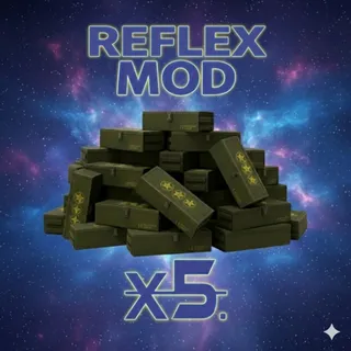 Reflex mods x5