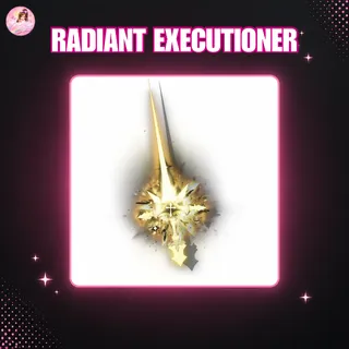 RADIANT EXECUTIONER