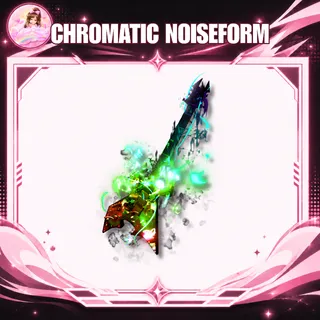 CHROMATIC NOISEFORM
