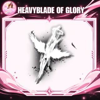 HEAVYBLADE OF GLORY
