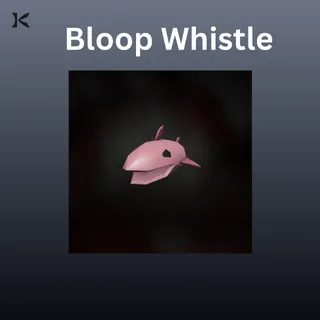 Bloop Whistle