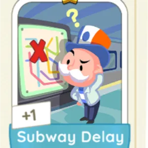 Monopoly Go!Subway Delay