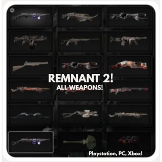 Remnant 2: ALL Weapons!