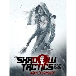 Shadow Tactics: Blades of the Shogun - Aiko’s Choice - Steam version