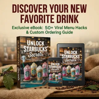 Unlock Starbucks Secrets: 50+ Exclusive Recipes (2026 eBook Edition)