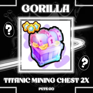 TITANIC MINING CHEST PETS GO