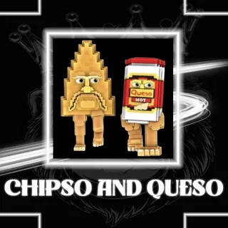 CHIPSO AND QUESO
